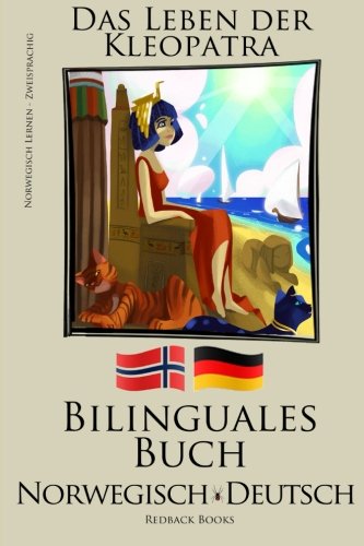 Norwegisch Lernen - Bilinguales Buch - (Norwegisch - Deutsch) Das Leben der Kleopatra von CreateSpace Independent Publishing Platform
